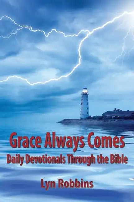 Grace Always Comes: Daily Devotionals Through the Bible - Paperback
