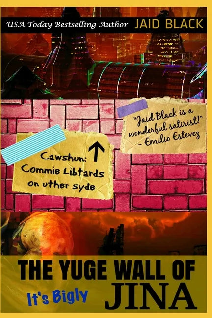 The Yuge Wall of Jina: It's Bigly - Paperback