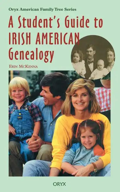 A Student's Guide to Irish American Genealogy - Hardcover