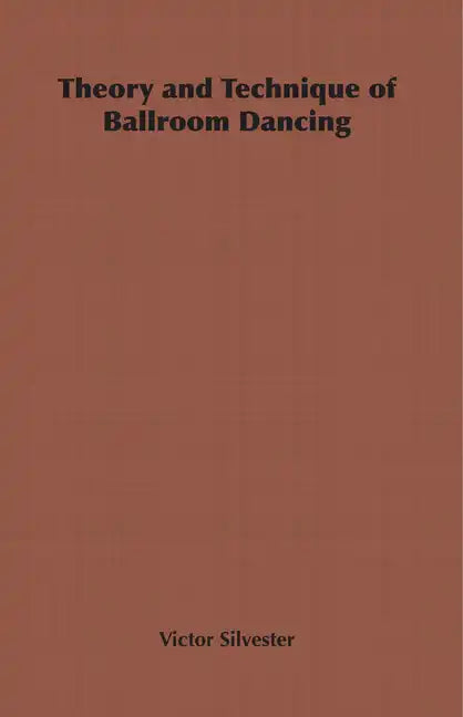 Theory and Technique of Ballroom Dancing - Hardcover