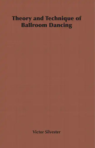 Theory and Technique of Ballroom Dancing - Hardcover