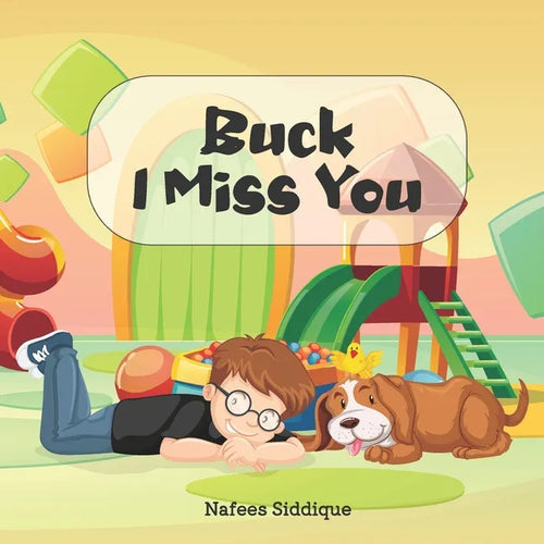 Buck I Miss You: A book for kids who lost their pets. - Paperback