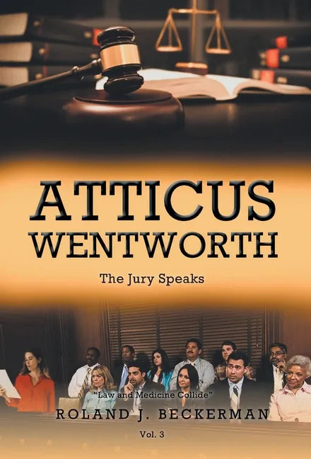 Atticus Wentworth: The Jury Speaks - Hardcover