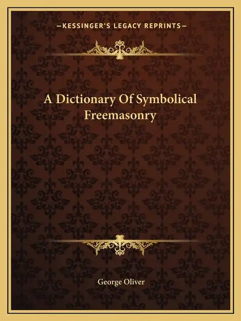 A Dictionary of Symbolical Freemasonry - Paperback