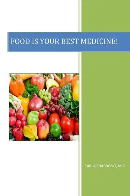 Food Is Your Best Medicine - Paperback