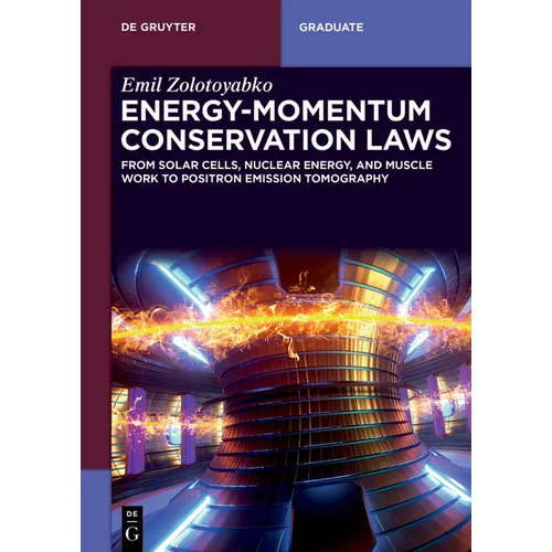 Energy-Momentum Conservation Laws: From Solar Cells, Nuclear Energy, and Muscle Work to Positron Emission Tomography - Paperback