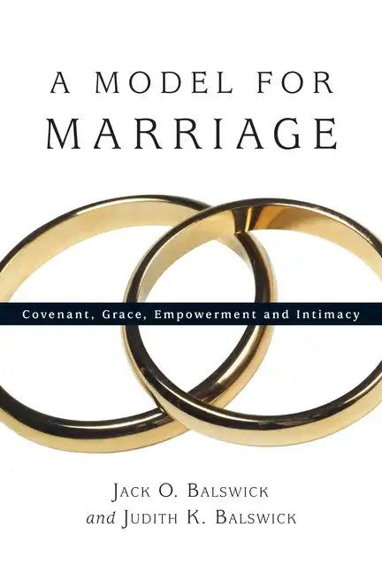A Model for Marriage: Covenant, Grace, Empowerment and Intimacy - Paperback