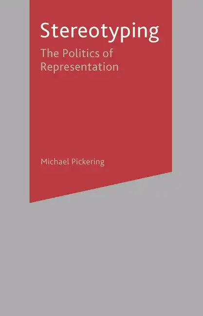 Stereotyping: The Politics of Representation - Paperback