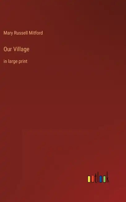 Our Village: in large print - Hardcover