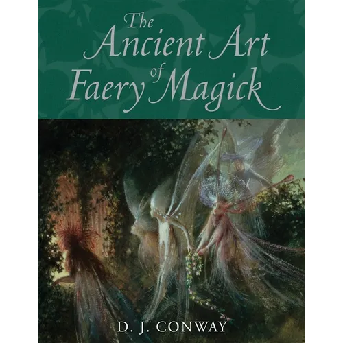 The Ancient Art of Faery Magick - Paperback