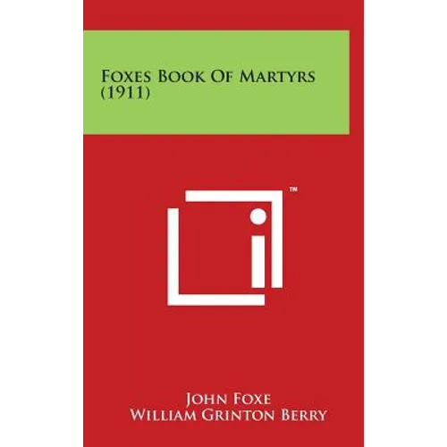 Foxes Book of Martyrs (1911) - Hardcover