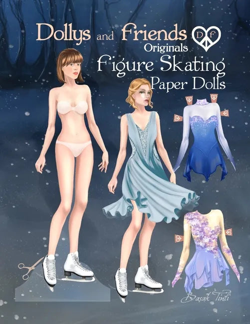 Dollys and Friends Originals Figure Skating Paper Dolls: Fashion Dress Up Paper Doll Collection with Figure Skating and Ice Dance Costumes - Paperback