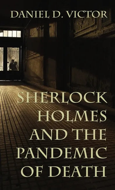 Sherlock Holmes and The Pandemic of Death - Hardcover