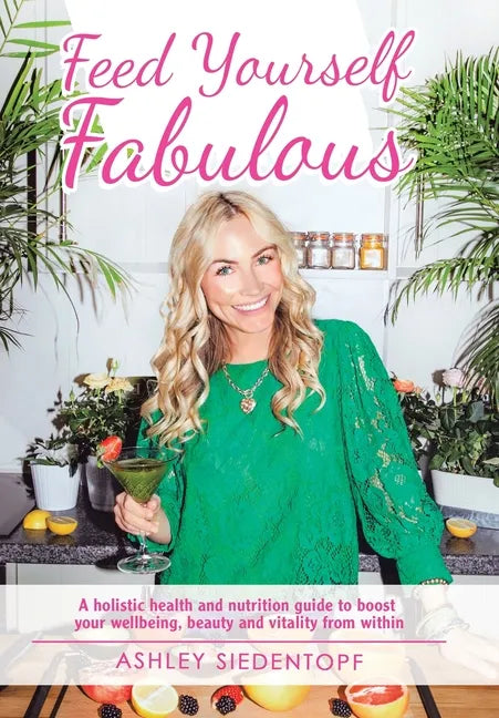 Feed Yourself Fabulous - Hardcover