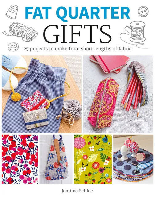 Fat Quarter: Gifts: 25 Projects to Make from Short Lengths of Fabric - Paperback
