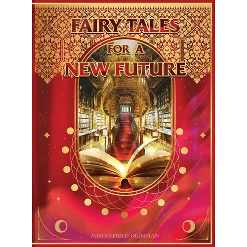 Fairy Tales for a New Future - Hardcover