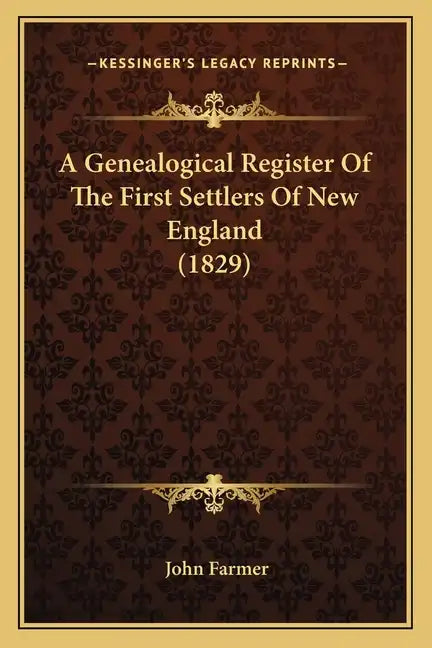 A Genealogical Register of the First Settlers of New England (1829) - Paperback