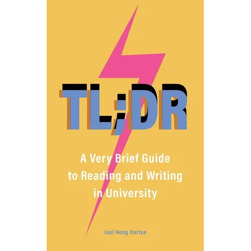 Tl;dr: A Very Brief Guide to Reading and Writing in University - Paperback