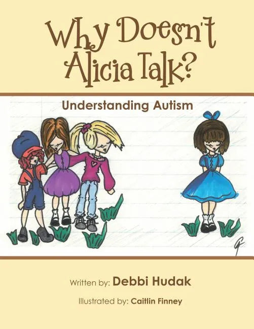 Why Doesn't Alicia Talk?: Understanding Autism - Paperback