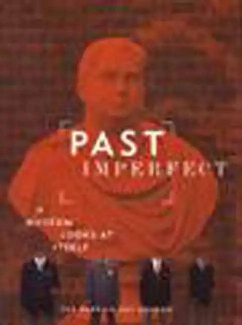 Past Imperfect: A Museum Looks at Itself - Hardcover