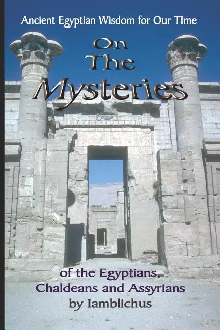 On the Mysteries of the Egyptians, Chaldeans and Assyrians - Paperback