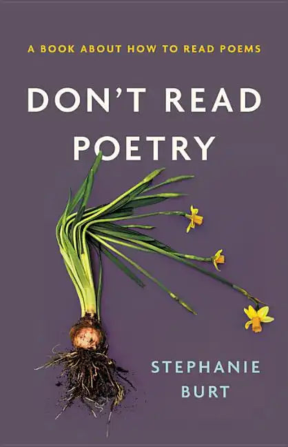 Don't Read Poetry: A Book about How to Read Poems - Hardcover