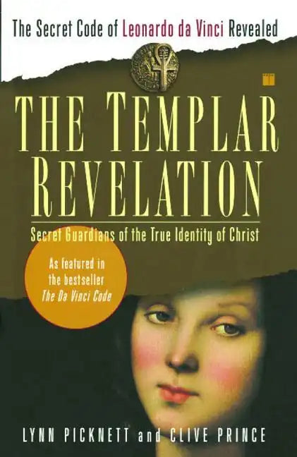 The Templar Revelation: Secret Guardians of the True Identity of Christ - Paperback