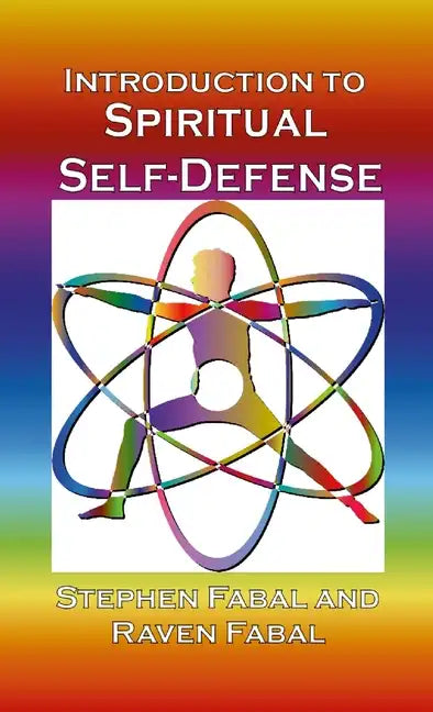 Introduction to Spiritual Self-Defense: A guide to grounding, centering, & shielding for spiritual enhancement - Paperback