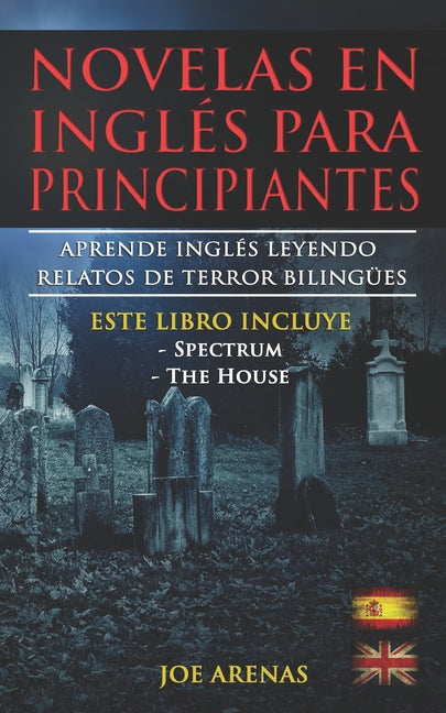 Novelas en Inglés Para Principiantes: Aprende Inglés Leyendo Relatos de Terror Bilingües (Inglés-Español): Este libro incluye dos historias: Spectrum - Paperback