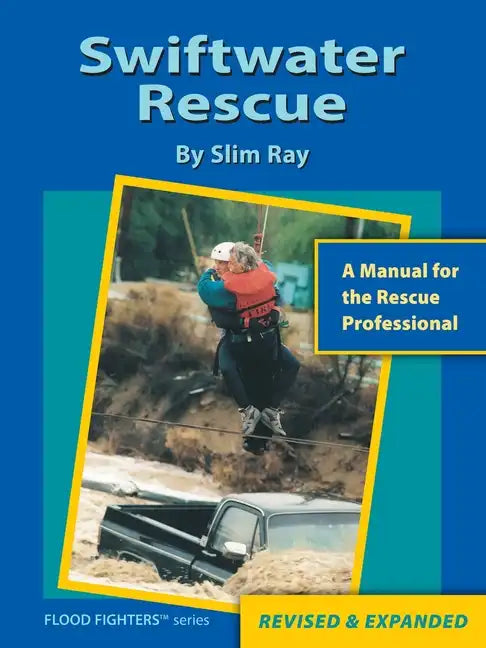 Swiftwater Rescue: A Manual For The Rescue Professional - Paperback