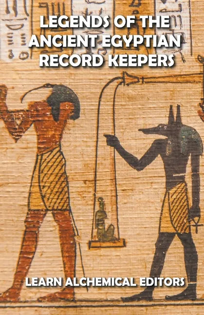 Legends of the Ancient Egyptian Record Keepers - Paperback