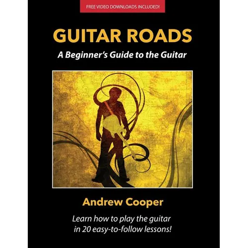 Guitar Roads: A Beginner's Guide to the Guitar - Paperback
