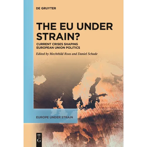 The EU Under Strain?: Current Crises Shaping European Union Politics - Paperback