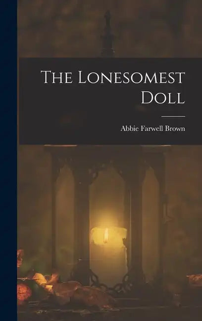 The Lonesomest Doll - Hardcover