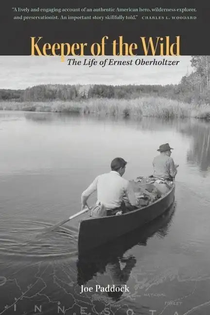 Keeper of the Wild: The Life of Ernest Oberholtzer - Paperback