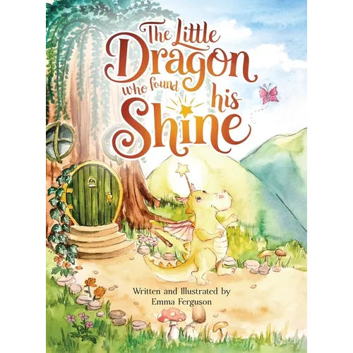 The Little Dragon Who Found His Shine - Hardcover