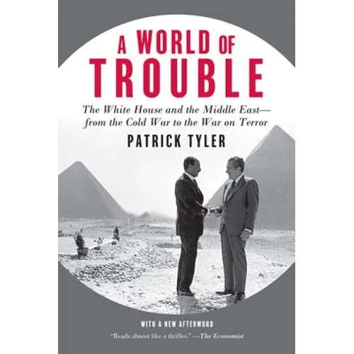 A World of Trouble: The White House and the Middle East--From the Cold War to the War on Terror - Paperback