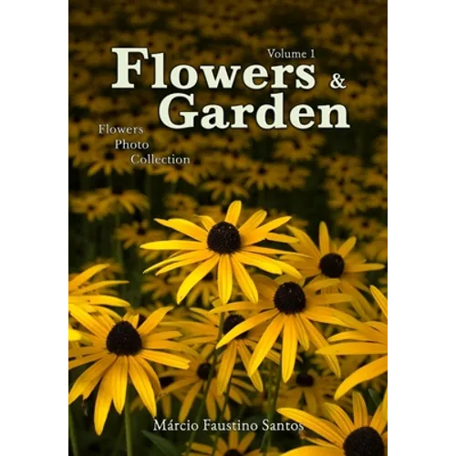 Flowers and Garden: Flowers Photo Collection - Vol. 1 - Paperback