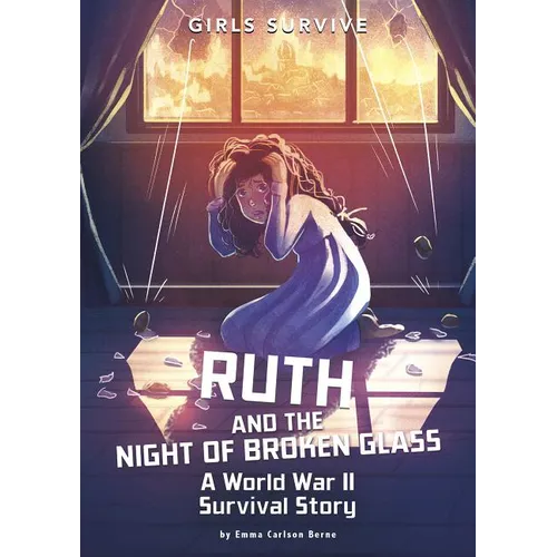 Ruth and the Night of Broken Glass: A World War II Survival Story - Hardcover