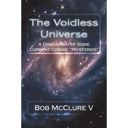 The Voidless Universe: A Discussion of Some Current Cosmic 