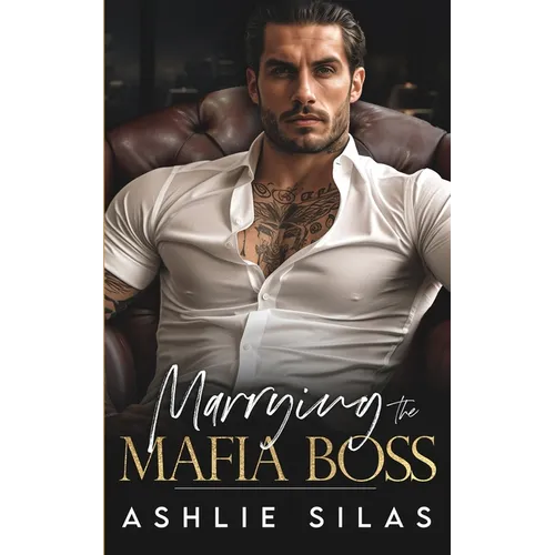 Marrying The Mafia Boss: An Enemies To Lovers Dark Mafia Romance. - Paperback