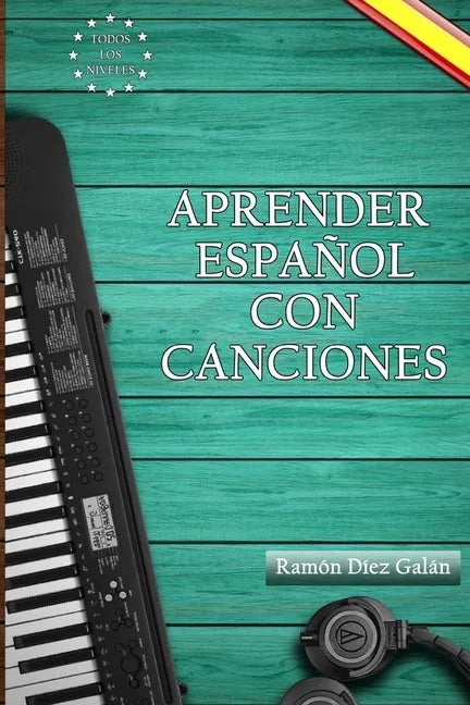 Aprender español con canciones: Learn Spanish with songs - Paperback