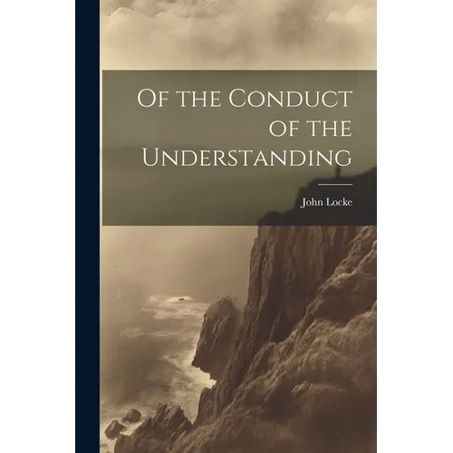 Of the Conduct of the Understanding - Paperback