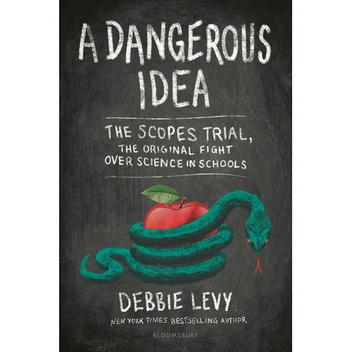 A Dangerous Idea: The Scopes Trial, the Original Fight Over Science in Schools - Hardcover