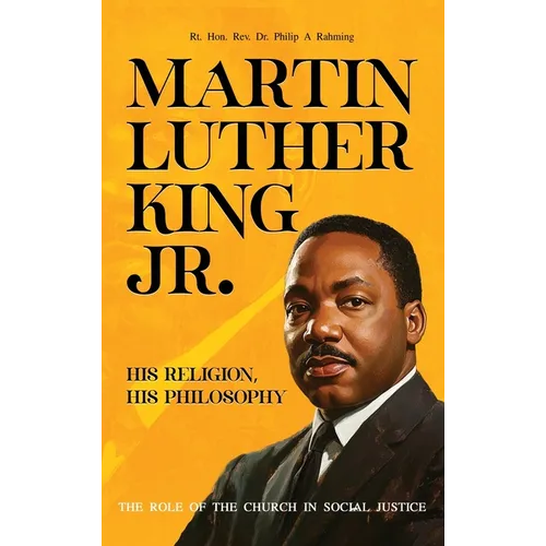 Martin Luther King Jr.: His Religion, His Philosophy - Hardcover