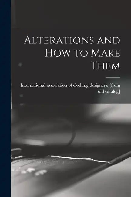 Alterations and how to Make Them - Paperback