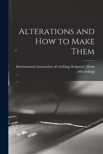 Alterations and how to Make Them - Paperback