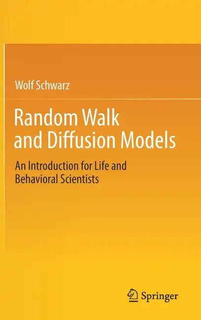 Random Walk and Diffusion Models: An Introduction for Life and Behavioral Scientists - Hardcover