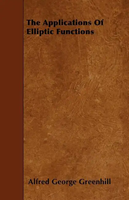 The Applications Of Elliptic Functions - Paperback