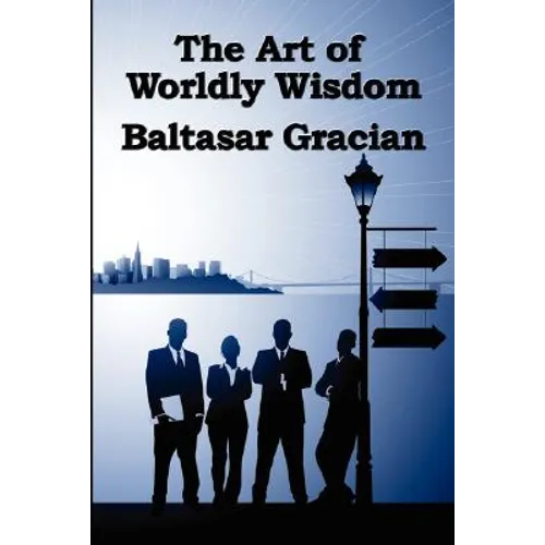 The Art of Worldly Wisdom - Paperback